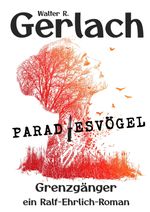 Grenzgänger: Paradiesvögel Cover des Buches Grenzgänger: Paradiesvögel (ISBN: 9783347666047)