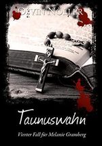 Taunuswahn: Vierter Fall für Melanie Gramberg Cover des Buches Taunuswahn: Vierter Fall für Melanie Gramberg (ISBN: 9783347696143)