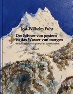 Der Schnee von gestern ist das Wasser von morgen Cover des Buches Der Schnee von gestern ist das Wasser von morgen (ISBN: 9783347710610)