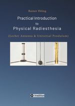 Practical Introduction to Physical Radiesthesia Cover des Buches Practical Introduction to Physical Radiesthesia (ISBN: 9783347721869)