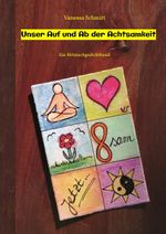 Unser Auf und Ab der Achtsamkeit - 60 Gedichte und 30 Illustrationen rund um das Thema (Un-)Achtsamkeit im Alltag Cover des Buches Unser Auf und Ab der Achtsamkeit - 60 Gedichte und 30 Illustrationen rund um das Thema (Un-)Achtsamkeit im Alltag (ISBN: 9783347740891)