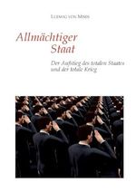 Allmächtiger Staat: Der Aufstieg des totalen Staates und der totale Krieg Cover des Buches Allmächtiger Staat: Der Aufstieg des totalen Staates und der totale Krieg (ISBN: 9783347745605)