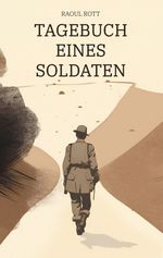 Tagebuch eines Soldaten Cover des Buches Tagebuch eines Soldaten (ISBN: 9783347749511)
