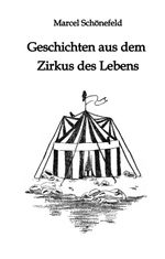 Geschichten aus dem Zirkus des Lebens Cover des Buches Geschichten aus dem Zirkus des Lebens (ISBN: 9783347756625)