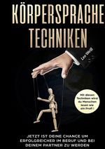 Körpersprache Techniken Cover des Buches Körpersprache Techniken (ISBN: 9783347777866)