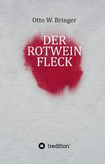 Der Rotweinfleck Cover des Buches Der Rotweinfleck (ISBN: 9783347784536)
