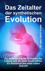 Das Zeitalter der synthetischen Evolution Cover des Buches Das Zeitalter der synthetischen Evolution (ISBN: 9783347789753)