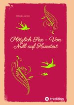 Plötzlich Sex - Von Null auf Hundert Cover des Buches Plötzlich Sex - Von Null auf Hundert (ISBN: 9783347790940)