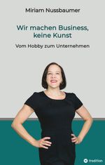 Wir machen Business, keine Kunst Cover des Buches Wir machen Business, keine Kunst (ISBN: 9783347795426)