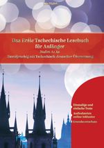 Lerne Tschechisch: Das Erste Tschechische Lesebuch für Anfänger Cover des Buches Lerne Tschechisch: Das Erste Tschechische Lesebuch für Anfänger (ISBN: 9783347802285)