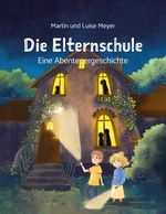 Die Elternschule Cover des Buches Die Elternschule (ISBN: 9783347805842)