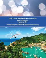 Das Erste Italienische Lesebuch für Anfänger Band 1 Cover des Buches Das Erste Italienische Lesebuch für Anfänger Band 1 (ISBN: 9783347820265)