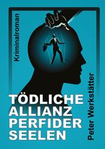 Tödliche Allianz perfider Seelen Cover des Buches Tödliche Allianz perfider Seelen (ISBN: 9783347827387)