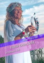 Fühle Dein Licht und das Besondere in Dir. Cover des Buches Fühle Dein Licht und das Besondere in Dir. (ISBN: 9783347829619)