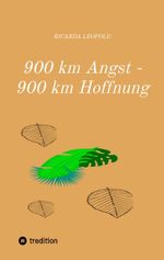 900 km Angst - 900 km Hoffnung Cover des Buches 900 km Angst - 900 km Hoffnung (ISBN: 9783347854079)