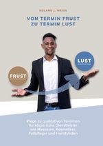 Von Termin Frust zu Termin Lust Cover des Buches Von Termin Frust zu Termin Lust (ISBN: 9783347854253)