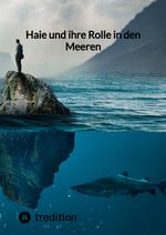 Haie und ihre Rolle in den Meeren Cover des Buches Haie und ihre Rolle in den Meeren (ISBN: 9783347854659)