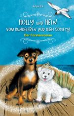 Holly und Hein – Vom Hundeleben zur High Society Cover des Buches Holly und Hein – Vom Hundeleben zur High Society (ISBN: 9783347864894)