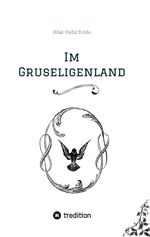 Im Gruseligenland Cover des Buches Im Gruseligenland (ISBN: 9783347866874)