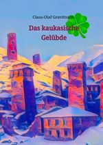 Das kaukasische Gelübde Cover des Buches Das kaukasische Gelübde (ISBN: 9783347869943)