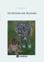 Die Rettung der Pelztiere Cover des Buches Die Rettung der Pelztiere (ISBN: 9783347873988)