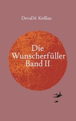 Die Wunscherfüller - Band II Cover des Buches Die Wunscherfüller - Band II (ISBN: 9783347878518)