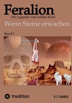 Feralion - Die Legende vom wilden Kind, Science Fiction, Krimi Cover des Buches Feralion - Die Legende vom wilden Kind, Science Fiction, Krimi (ISBN: 9783347890534)