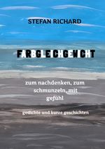 FARBGLEICHGEWICHT - Ein Gedichtband und kurze Geschichten aus dem Leben. Liebe, Verlust, Glück, Freude, innere Zerrissenheit. Burnout und Corona inklusive. Cover des Buches FARBGLEICHGEWICHT - Ein Gedichtband und kurze Geschichten aus dem Leben. Liebe, Verlust, Glück, Freude, innere Zerrissenheit. Burnout und Corona inklusive. (ISBN: 9783347901247)