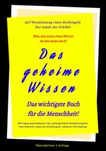 3.Auflage Das geheime Wissen – Das wichtigste Buch für die Menschheit!: Auf Veranlassung eines Hochengels - Der Inhalt der Urbibel. Cover des Buches 3.Auflage Das geheime Wissen – Das wichtigste Buch für die Menschheit!: Auf Veranlassung eines Hochengels - Der Inhalt der Urbibel. (ISBN: 9783347901254)