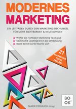 Modernes Marketing: Ein Leitfaden durch den Marketing-Dschungel für mehr Sichtbarkeit & neue Kunden. Die besten 21 Marketing-Tools erklärt Cover des Buches Modernes Marketing: Ein Leitfaden durch den Marketing-Dschungel für mehr Sichtbarkeit & neue Kunden. Die besten 21 Marketing-Tools erklärt (ISBN: 9783347901926)