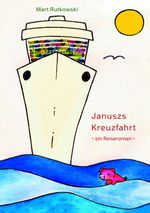 Januszs Kreuzfahrt Cover des Buches Januszs Kreuzfahrt (ISBN: 9783347912298)