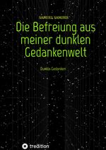 Die Befreiung aus meiner dunklen Gedankenwelt Cover des Buches Die Befreiung aus meiner dunklen Gedankenwelt (ISBN: 9783347931886)