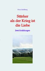 Stärker als der Krieg ist die Liebe Cover des Buches Stärker als der Krieg ist die Liebe (ISBN: 9783347944824)