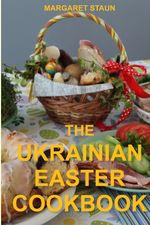 The Ukrainian Easter Cookbook Cover des Buches The Ukrainian Easter Cookbook (ISBN: 9783347945852)