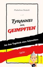 Tyrannei der Geimpften Cover des Buches Tyrannei der Geimpften (ISBN: 9783347947580)