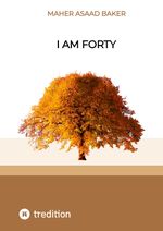I am forty Cover des Buches I am forty (ISBN: 9783347948679)