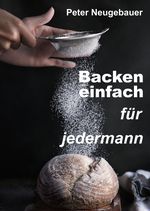 Backen einfach für jedermann Cover des Buches Backen einfach für jedermann (ISBN: 9783347949829)