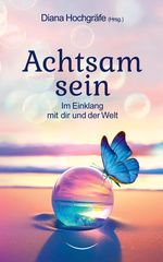 Achtsam sein Cover des Buches Achtsam sein (ISBN: 9783347954427)