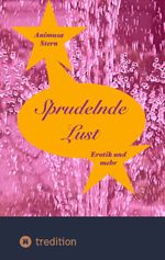 Sprudelnde Lust Cover des Buches Sprudelnde Lust (ISBN: 9783347957220)