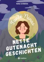 Tante Ninas Nette Gutenachtgeschichten Cover des Buches Tante Ninas Nette Gutenachtgeschichten (ISBN: 9783347959842)