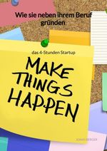 Wie sie neben ihrem Beruf gründen - das 4-Stunden Startup Cover des Buches Wie sie neben ihrem Beruf gründen - das 4-Stunden Startup (ISBN: 9783347960374)