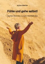 Fühle und gehe selbst! Cover des Buches Fühle und gehe selbst! (ISBN: 9783347963122)