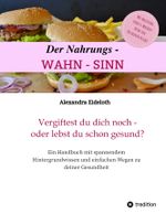 Der Nahrungs-WAHN-SINN! Cover des Buches Der Nahrungs-WAHN-SINN! (ISBN: 9783347968523)