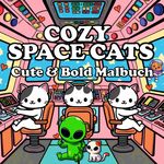 Katzen Malbuch - Cozy Malbuch - Space Cats: Katzen im Weltraum Cute & Chill Süßes Malbuch Cover des Buches Katzen Malbuch - Cozy Malbuch - Space Cats: Katzen im Weltraum Cute & Chill Süßes Malbuch (ISBN: 9783347970717)
