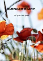Blütenzauber im Garten - der große Ratgeber Cover des Buches Blütenzauber im Garten - der große Ratgeber (ISBN: 9783347971929)