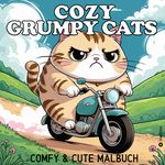 Katzen Malbuch - Cozy Malbuch - Grumpy Cats Malbuch - Malbuch mit Katzen Cover des Buches Katzen Malbuch - Cozy Malbuch - Grumpy Cats Malbuch - Malbuch mit Katzen (ISBN: 9783347973824)