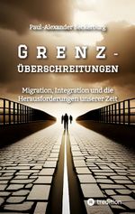 Grenzüberschreitungen Cover des Buches Grenzüberschreitungen (ISBN: 9783347976788)