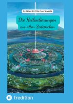 Heilcodierungen aus alten Zeitepochen Cover des Buches Heilcodierungen aus alten Zeitepochen (ISBN: 9783347977938)