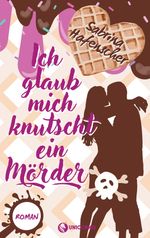 Ich glaub mich knutscht ein Mörder Cover des Buches Ich glaub mich knutscht ein Mörder (ISBN: 9783347982093)