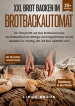 XXL Brot backen im Brotbackautomat Cover des Buches XXL Brot backen im Brotbackautomat (ISBN: 9783347988163)